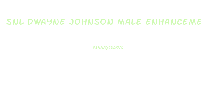 Snl Dwayne Johnson Male Enhancement