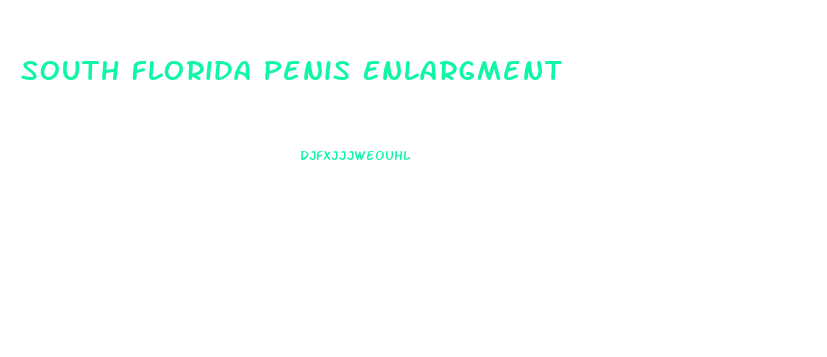 South Florida Penis Enlargment