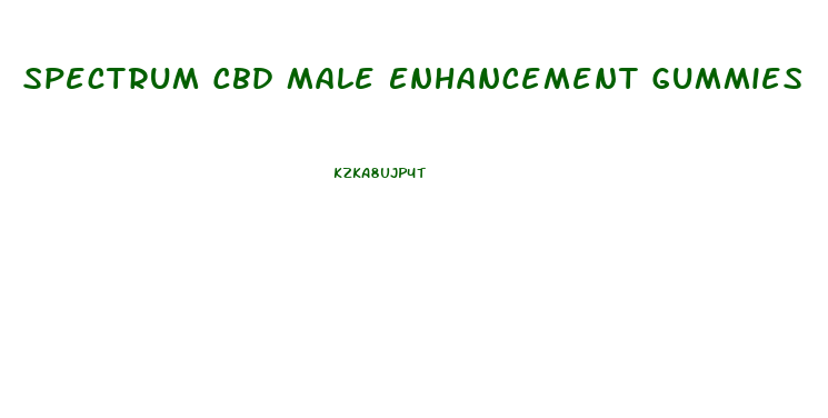 Spectrum Cbd Male Enhancement Gummies