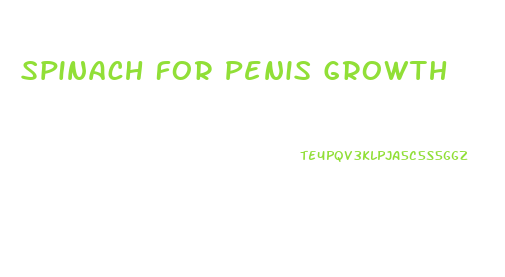 Spinach For Penis Growth