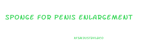 Sponge For Penis Enlargement