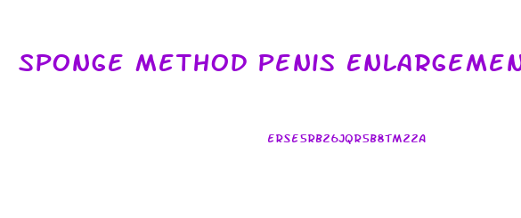 Sponge Method Penis Enlargement