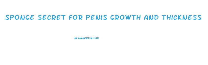 Sponge Secret For Penis Growth And Thickness