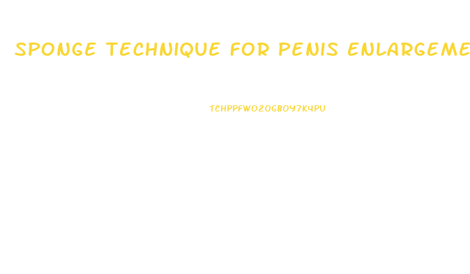 Sponge Technique For Penis Enlargement