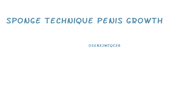 Sponge Technique Penis Growth