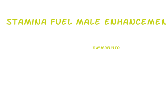 Stamina Fuel Male Enhancement Enlargement Pills