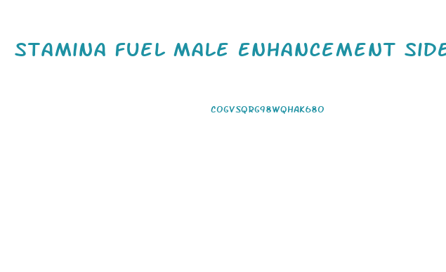 Stamina Fuel Male Enhancement Side Effects