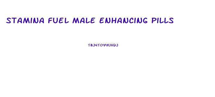 Stamina Fuel Male Enhancing Pills