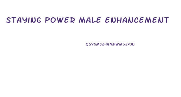 Staying Power Male Enhancement