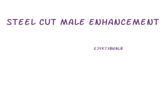 Steel Cut Male Enhancement