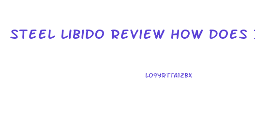Steel Libido Review How Does It Work