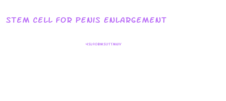 Stem Cell For Penis Enlargement