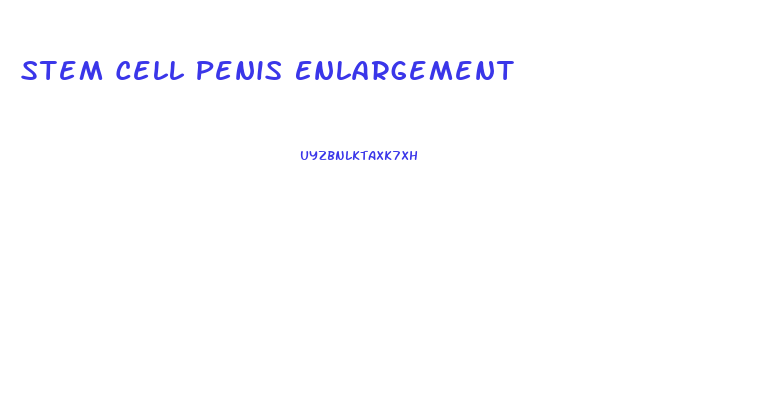 Stem Cell Penis Enlargement