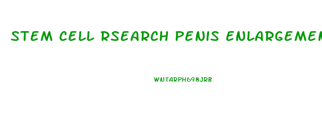 Stem Cell Rsearch Penis Enlargement