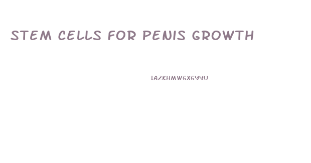 Stem Cells For Penis Growth