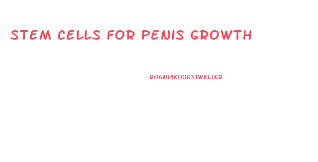 Stem Cells For Penis Growth