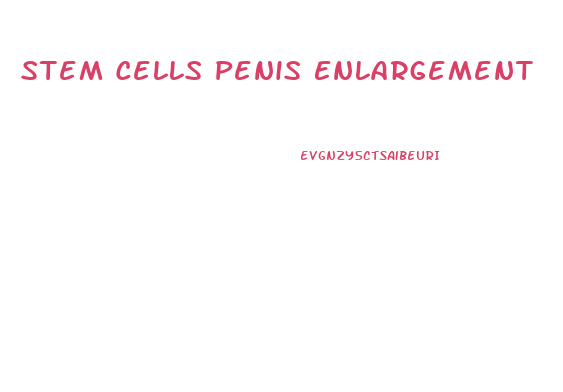 Stem Cells Penis Enlargement