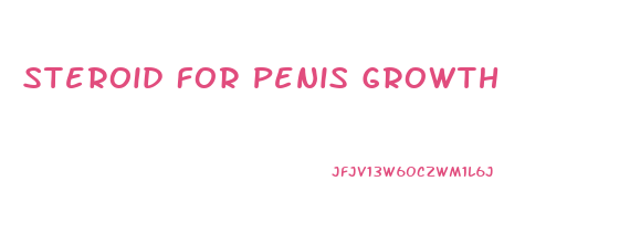 Steroid For Penis Growth