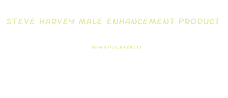 Steve Harvey Male Enhancement Product