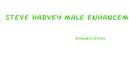 Steve Harvey Male Enhancement Products