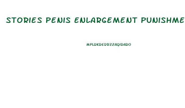 Stories Penis Enlargement Punishment