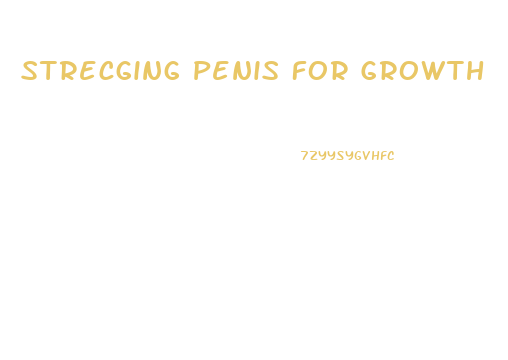 Strecging Penis For Growth