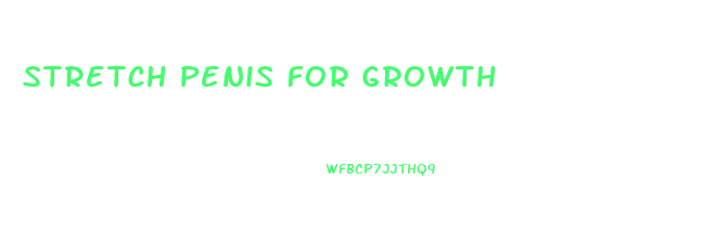 Stretch Penis For Growth