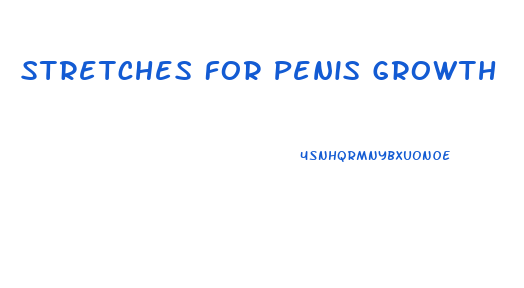 Stretches For Penis Growth