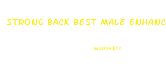 Strong Back Best Male Enhancement