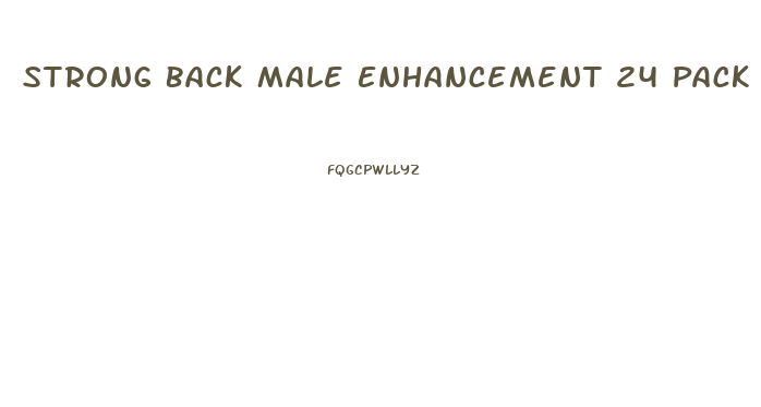 Strong Back Male Enhancement 24 Pack