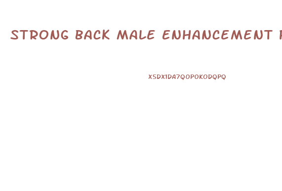 Strong Back Male Enhancement Pills Reviews