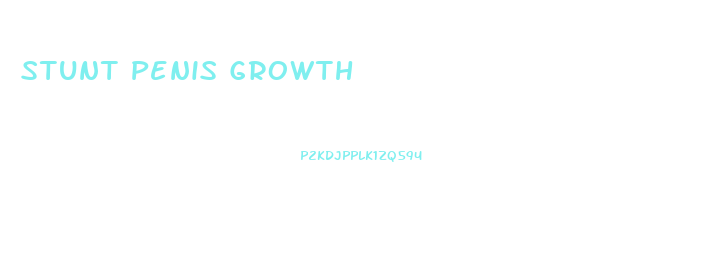 Stunt Penis Growth