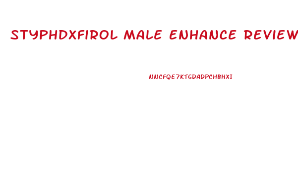 Styphdxfirol Male Enhance Reviews