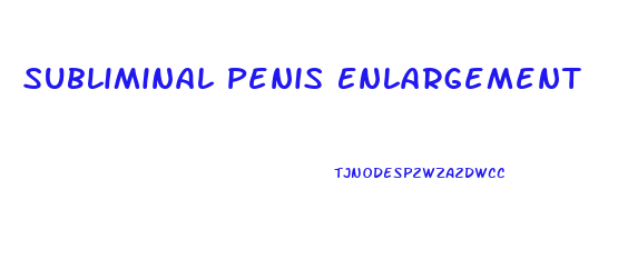 Subliminal Penis Enlargement