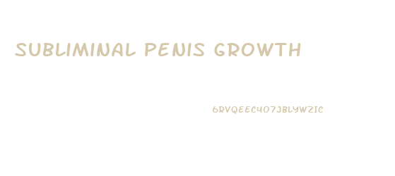 Subliminal Penis Growth