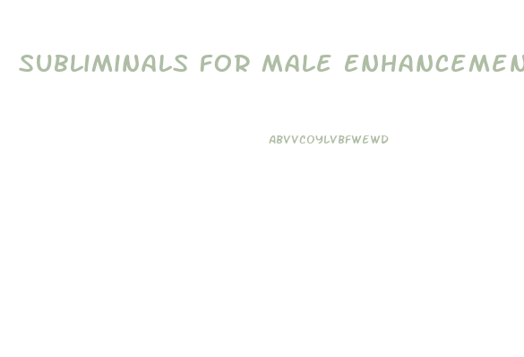 Subliminals For Male Enhancement Results