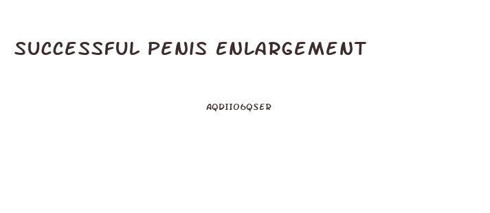 Successful Penis Enlargement