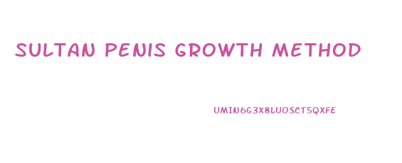 Sultan Penis Growth Method