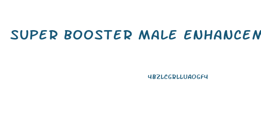 Super Booster Male Enhancement