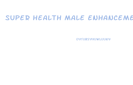 Super Health Male Enhancement Gummies Reddit