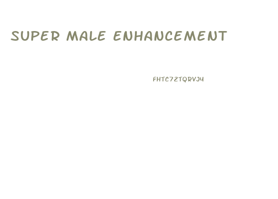 Super Male Enhancement