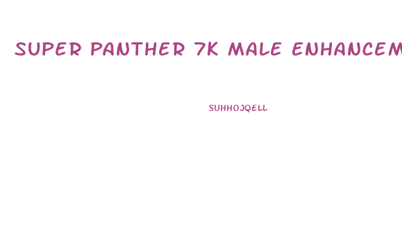 Super Panther 7k Male Enhancement Pill