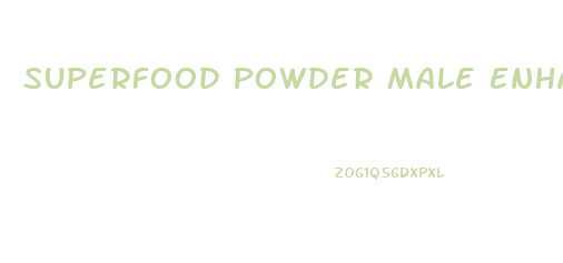 Superfood Powder Male Enhancement