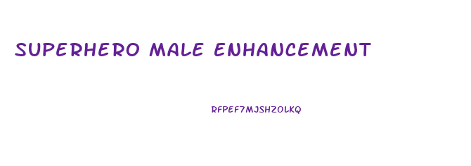 Superhero Male Enhancement