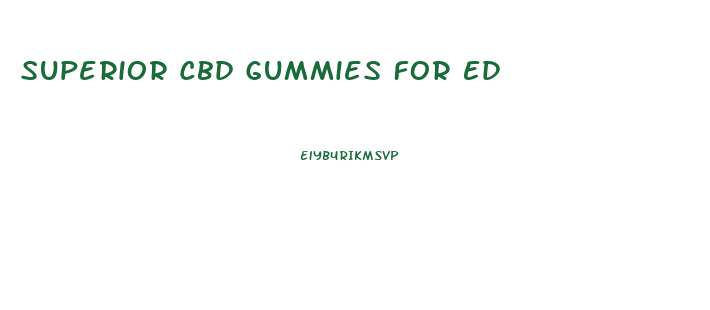 Superior Cbd Gummies For Ed