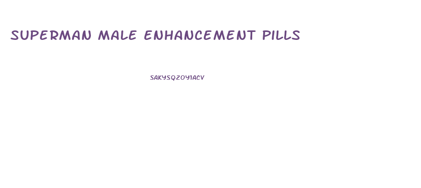 Superman Male Enhancement Pills