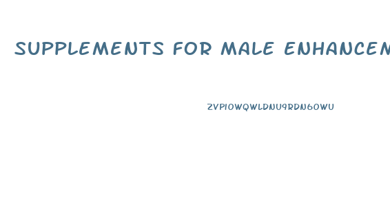 Supplements For Male Enhancement