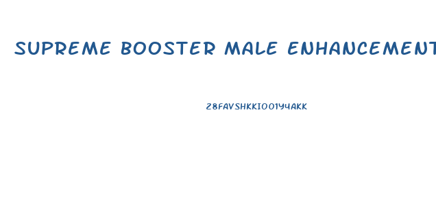 Supreme Booster Male Enhancement Reviews