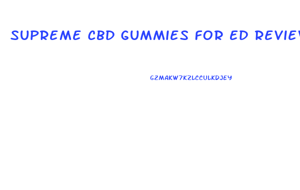 Supreme Cbd Gummies For Ed Reviews