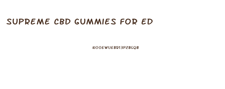 Supreme Cbd Gummies For Ed